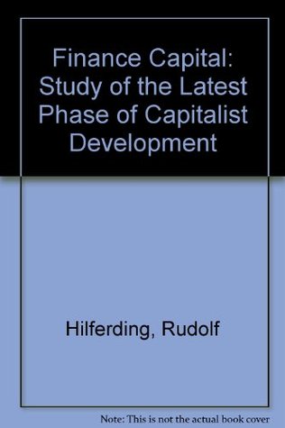 Finance Capital: A Study in the Latest Phase of Capitalist Development (Paperback)