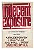 Indecent Exposure by David McClintick
