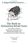 The Book on Estimating Rehab Costs by J. Scott The Book on Estimating Rehab Costs by J. Scott