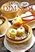 Delicious Dim Sum: A Collection of Simple Chinese Dim Sum Recipes