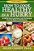 How To Cook Healthy In A Hurry #2: More Than 35 New Quick and Easy Recipes