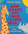 How Giraffe Got Such A Long Neck...and Why Rhino is So Grumpy How Giraffe Got Such A Long Neck...and Why Rhino is So Grumpy