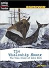 The Whaleship Essex: The True Story of Moby Dick (High Interest Books)