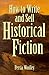 How to Write and Sell Historical Fiction