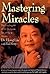 Mastering Miracles: The Hea...