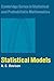 Statistical Models (Cambridge Series in Statistical and Probabilistic Mathematics, Series Number 11)