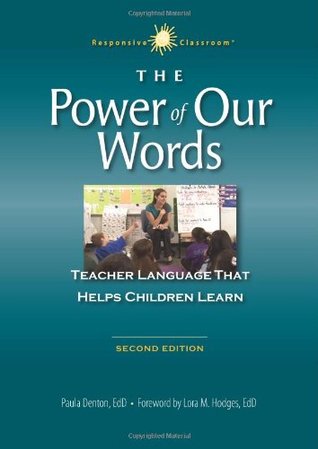 The Power of Our Words: Teacher Language That Helps Children Learn (Responsive Classroom)