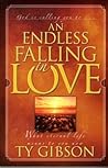 An Endless Falling in Love: [What Eternal Life Means to You Now]