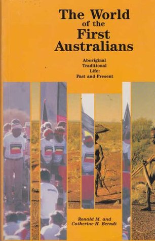 The World of the First Australians: Aboriginal Traditional Life : Past and Present (Paperback)