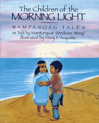 The Children of the Morning Light: Wampanoag Tales (Hardcover)