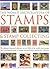 The World Encyclopedia of Stamps and Stamp Collecting: The Ultimate Illustrated Reference to Over 3000 of the World's Best Stamps, and a Professional ... and Perfecting a Spectacular Collection