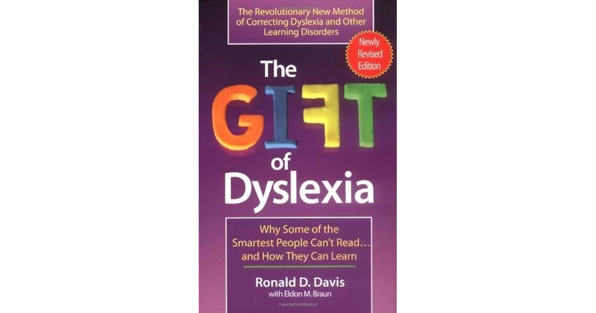 The Gift of Dyslexia Why Some of the Smartest People