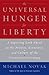 The Universal Hunger for Liberty: Why the Clash of Civilizations is not Inevitable