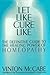 Let Like Cure Like: The Definitive Guide to the Healing Powers of Homeopathy