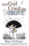 And God Cried, Too: A Kid's Book of Healing and Hope