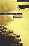 Philosophy After Deleuze (Deleuze and Guattari Encounters)