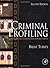 Criminal Profiling: An Introduction to Behavioral Evidence Analysis