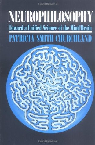 Neurophilosophy: Toward a Unified Science of the Mind/Brain (Paperback)