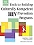 Tools for Building Culturally Competent HIV Prevention Programs by Josefina J. Card