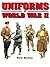 Uniforms of World War II by Peter Darman