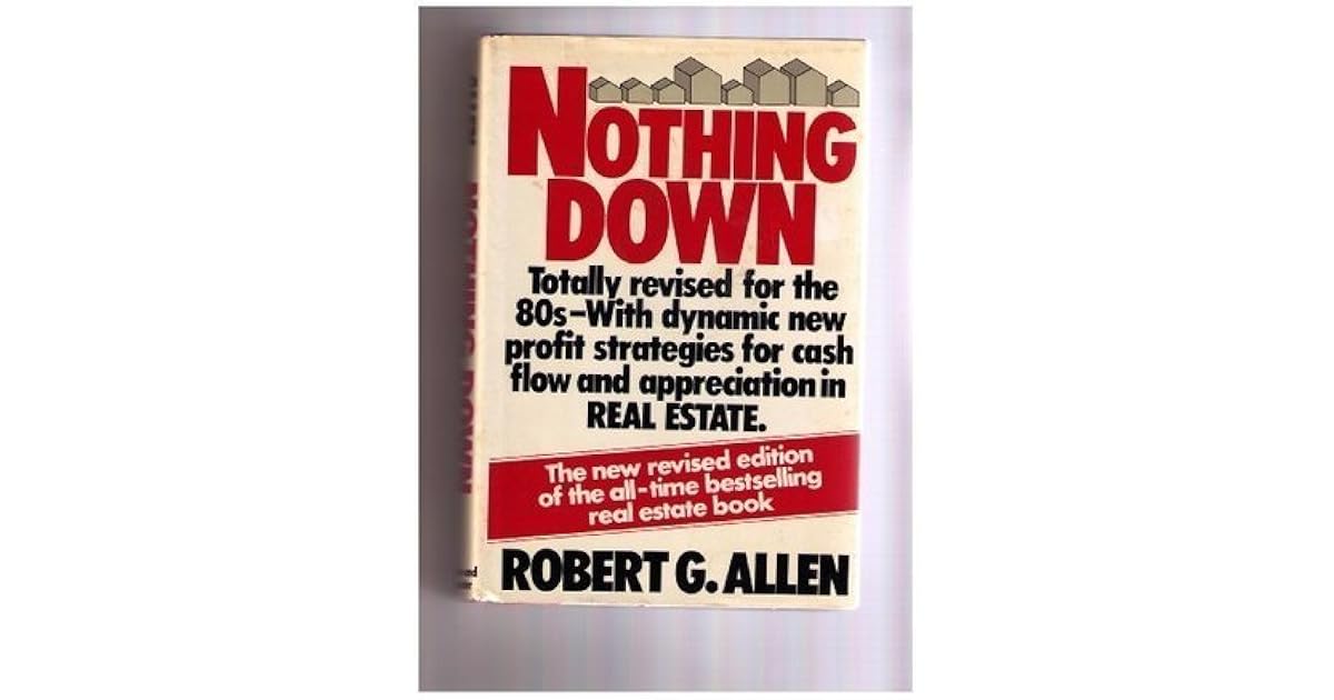 Nothing Down How to Buy Real Estate with Little or No Money Down by