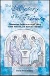 The Mystery of the Trinity: Trinitarian Experience and Vision in the Biblical and Patristic Tradition The Mystery of the Trinity: Trinitarian Experience and Vision in the Biblical and Patristic Tradition