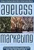 Ageless Marketing: Strategi...