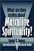 What Are They Saying About Masculine Spirituality?