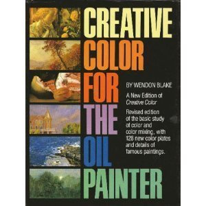 Creative Color for the Oil Painter (ARTIST'S PAINTING LIBRARY)