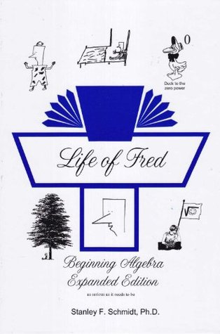 Life of Fred Beginning Algebra Expanded Edition (Life of Fred)