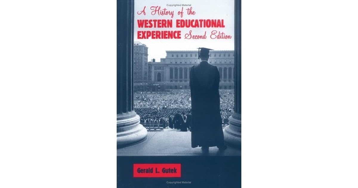 A History of the Western Educational Experience by Gerald L. Gutek