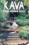 [Kava: Medicine Hunting in Paradise: The Pursuit of a Natural Alternative to Anti-Anxiety Drugs and Sleeping Pills] [By: Kilham, Christopher S.] [June, 1996]