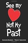 See My Heart not My Past