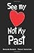 See My Heart not My Past by Baylor Barbee
