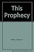 This Prophecy by Charles H. Welch