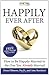 Happily Ever After: How To Be Happily Married to the One You Already Married
