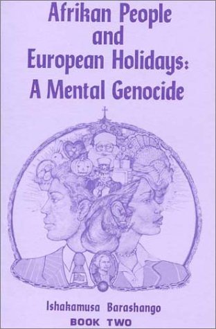 Afrikan People and European Holidays: A Mental Genocide, Book Two (Paperback)
