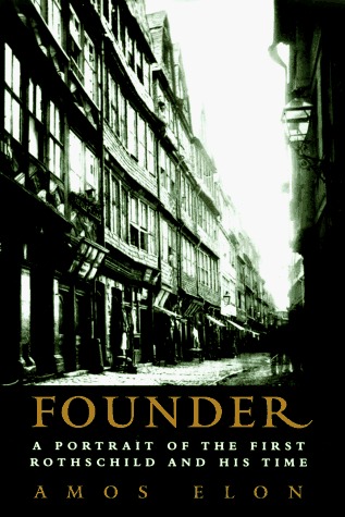 Founder: A Portrait of the First Rothschild and His Time (Hardcover)
