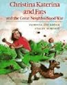 Christina Katerina and Fats and the Great Neighborhood War (Christina Katerina #5) Christina Katerina and Fats and the Great Neighborhood War (Christina Katerina #5)