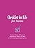 Checklist for Life for Moms: Timeless Wisdom and Foolproof Strategies for Making the Most of Life's Challenges and Opportunities