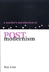 A Teacher's Introduction to Postmodernism (NATIONAL COUNCIL OF TEACHERS OF ENGLISH// NCTE/ERIC STUDIES IN THE TEACHING OF ENGLISH)