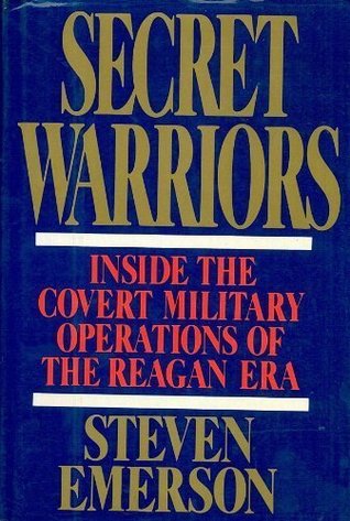 Secret Warriors: Inside the Covert Military Operations of the Reagan Era (Hardcover)