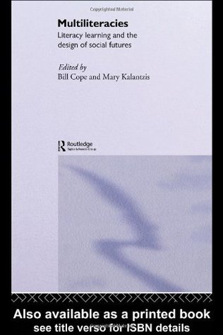 Multiliteracies: Literacy Learning and the Design of Social Futures (Paperback)