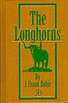 The Longhorns by J. Frank Dobie