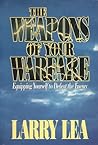 The Weapons of Your Warfare