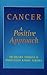 Cancer: The Positive Approach
