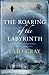 The Roaring of the Labyrinth