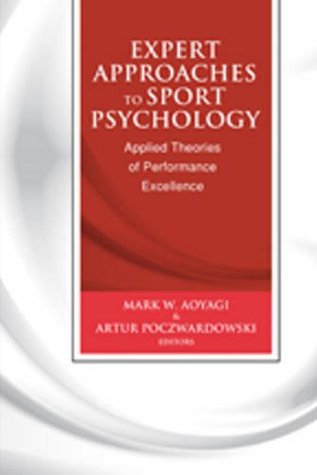 Expert Approaches to Sport Psychology: Applied Theories of Performance Excellence (Paperback)