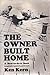The Owner-Built Home by Ken Kern