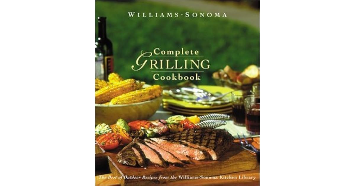 Complete Grilling Cookbook by Chuck Williams